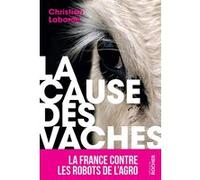 La Cause des vaches Christian Laborde (Auteur)