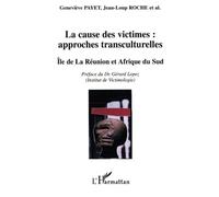 La cause des victimes : approches transculturelles: Île de la Réunion et Afrique du Sud
