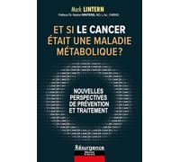 Et si le cancer était une maladie métabolique ? Nouvelles perspectives de prévention et traitement