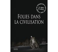 La Cause du Desir n° 98 Folies Dans la Civilisation - Mars 2018