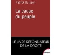 La cause du peuple Patrick Buisson (Auteur)