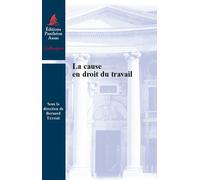 La cause en droit du travail - Bernard Teyssié - Panthéon-Assas - broché - Etude