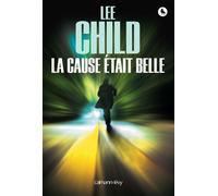 La Cause était belle - Lee Child - Calmann-Levy - broché - Roman