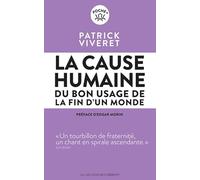 La cause humaine: Du bon usage de la fin d'un monde