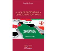 La "cause palestinienne" , cette malédiction arabe Cette malédiction arabe - Salah El Gharbi - L'harmattan - broché - Essai