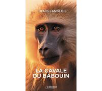 La Cavale du babouin - Denis Langlois - La Deviation - broché - Roman