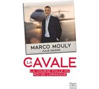 Marco Mouly – La Cavale – La course folle du roi de l'arnaque – Poche