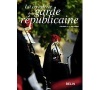 La cavalerie de la garde républicaine