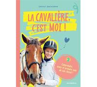 La cavalière c'est moi ! Comprendre aimer et prendre soin de son cheval - Sophie Ducharme - Merci Les Livres - cartonné - Livre-jeu
