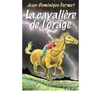 La cavalière de l'orage - Jean-Dominique Formet - Triomphe Eds Du - broché - Roman junior dès 9 ans