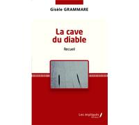 La cave du diable Recueil - Gisèle Grammare - Les Impliqués - broché - Essai