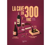 La cave en 300 vins - Olivier Bompas - Hachette Pratique - relié - Guide