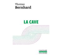 La Cave Un retrait - Thomas Bernhard - Gallimard - Poche - Roman