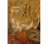 La Caverne du Pont d'Arc Jean Clottes (Auteur), Stéphane Compoint (Photographie), David Huguet (Auteur), Société resolute (Editeur du volume)