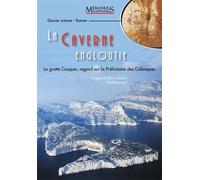 La caverne engloutie : La Grotte Cosquer, regard sur la Préhistoire des Calanques
