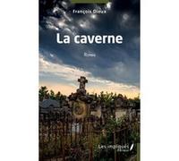La caverne FRANCOIS DIEUX (Auteur)