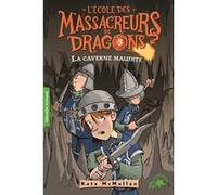Kate Hall McMullan – L'école des massacreurs de dragons – Tome 3 : La caverne maudite