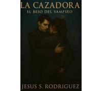 La Cazadora. El Beso del Vampiro