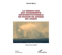 La CEDEAO face aux changements anticonstitutionnels de pouvoir en Afrique de l'Ouest - Oumar Berte - L'harmattan - broché - Etude