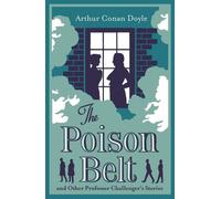 La ceinture de poison et autres histoires du professeur Challenger. Édition annotée