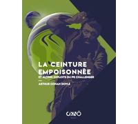 La ceinture empoisonnée: et autres exploits du Pr Challenger