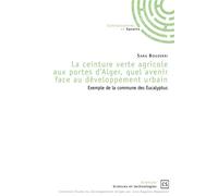 La ceinture verte agricole aux portes d'Alger, quel avenir face au développement urbain - Sara Bouzekri - Publibook - broché - Essai