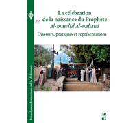 La célébration de la naissance du Prophète al-Mawlid al-nabawī Discours, pratiques et représentations - Farid Bouchiba - Publication Universite Provence - broché - Revue