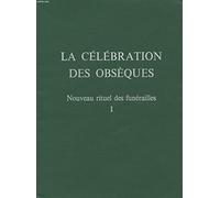 LA CELEBRATION DES OBSEQUES NOUVEAU RITUEL FUNERAILLES 1