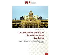 La Célébration Politique De La Reine Anne D'autriche
