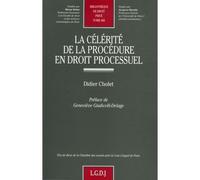 La célérité de la procédure en droit processuel - Cholet d. - Lgdj - broché - Etude