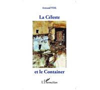 Armand Vial – La Céleste et le Container – Roman – Broché