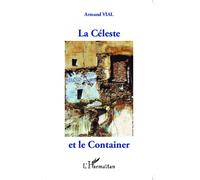 Armand Vial – La Céleste et le Container – Roman – Broché