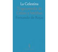 La Celestina: Tragicomedia de Calisto y Melibea
