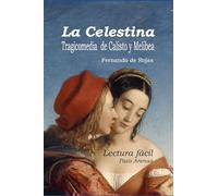 La Celestina - Tragicomedia de Calisto y Melibea: Lectura facil, castellano actual