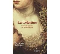 La Célestine Tragi-comédie de Calixte et Mélibée - Fernando De Rojas - Fayard - broché - Théâtre