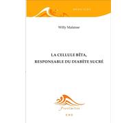 La cellule bêta, responsable du diabète sucré - Willy Malaisse - Eme Et Intercommunications - broché - Scolaire / Universitaire