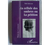 Cellule des ombres (la) ou la petition - Edith Habersaat - L'harmattan - broché - Livre
