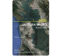 La Célula De Oro - [Livre en VO] Olds, Sharon (Auteur)