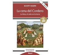 La Cena del Cordero: La Misa, El Cielo En La Tierra