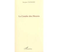 La cendre des heures - Jacques Taurand - L'harmattan - broché - Poésie