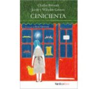 La Cenicienta - Perrault, Charles, Grimm, Jacob y Wilhelm Perrault, Charles, Grimm, Jacob Y Wilhelm (Auteur)