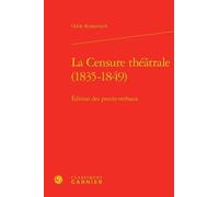 La Censure Théâtrale (1835-1849) - Edition Des Procès-Verbaux