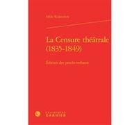 La Censure théâtrale (1835-1849) Odile Krakovitch (Auteur), Jean-Baptiste Amadieu (Collection dirigée par)