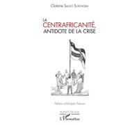 La centrafricanité, antidote de la crise - Clotaire Saulet Surungba - L'harmattan - broché - Poésie