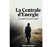 La Centrale d'Energie: Le complot d'Andrew Lumley - Un classique du thriller d'espionnage
