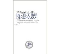 La Centurie de Goraksa suivi du Guide des principes des siddha Tara Michael (Auteur)