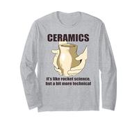 La céramique comme la Science des fusées mais Un Peu Plus Technique Meme Manche Longue