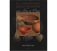 LA CERAMIQUE GALLO ROMAINE ENTRE LOIRE ET CREUSE