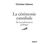 La cérémonie cannibale: De la performance politique