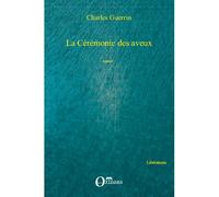 La Cérémonie des aveux - Charles Guerrin - Orizons - broché - Roman